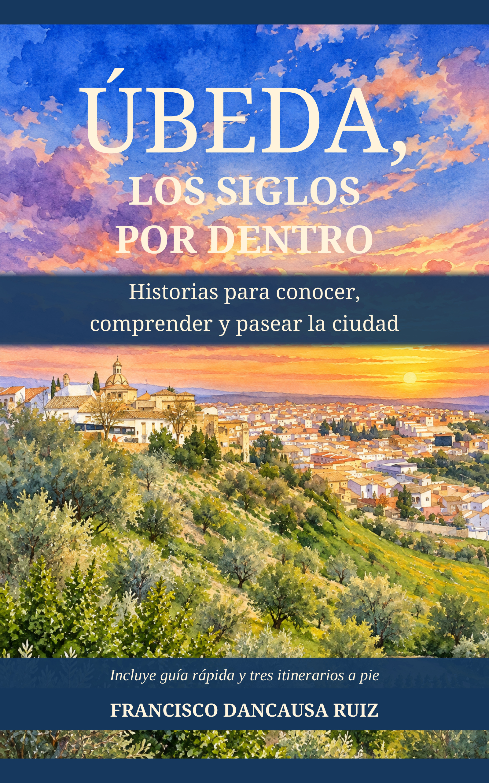 Portada de Úbeda, los siglos por dentro